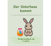 Der Osterhase kommt - Kindermalbuch ab 3 Jahre