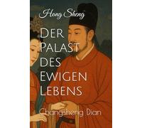 Der Palast des Ewigen Lebens: Changsheng Dian