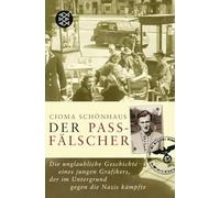 Der Passfälscher: Die unglaubliche Geschichte eines jungen Grafikers, der im Un