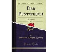 Der Pentateuch, Vol. 1: Die Genesis (Classic Reprint)