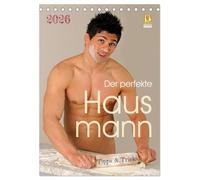 Der perfekte Hausmann - Tipps & Tricks (Tischkalender 2026 DIN A5 hoch), CALVENDO Monatskalender: Viel Spass mit unseren muskelbepackten Hausmännern