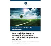 Der perfekte Weg zur Auswahl pflanzlicher Arzneimittel: Allgemeine Aspekte: Die verschiedenen einfachen Extraktionsmethoden zur Herstellung pflanzlicher Arzneimittel