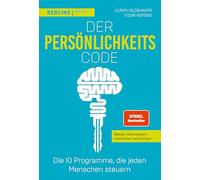 Der Persönlichkeits-Code: Die 10 Programme, die jeden Menschen steuern