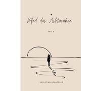 Der Pfad des Ashtavakra: Teil 2