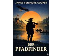 Der Pfadfinder: Lederstrumpf