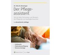 Der Pflegeassistent: Set mit allen Formularen und Mustern, die Pflegende und Gepflegte brauchen - u.a. Vollmacht, Patientenverfügung, Diverse Anträge: 1