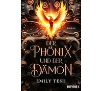 Der Phoenix und der Dämon: Roman