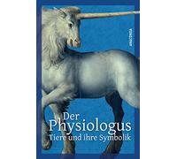 Der Physiologus: Tiere und ihre Symbolik