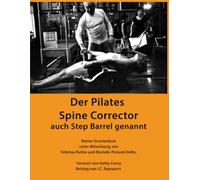 Der Pilates Spine Corrector: auch Step Barrel genannt