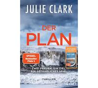 Der plan - zwei frauen. ein ziel. ein gefährliches spiel.: thriller - Clar...