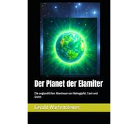 Der Planet der Elamiter: Die unglaublichen Abenteuer von Nebogipfel, Cook und Green