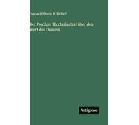 Der Prediger [Ecclesiastes] über den Wert des Daseins