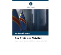 Der Preis der Naivität: Warum das kongolesische Volk sein eigenes Leid schürt