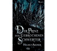 Der Prinz der gebrochenen Schwerter