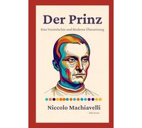 Der Prinz: Eine Vereinfachte und Moderne Übersetzung