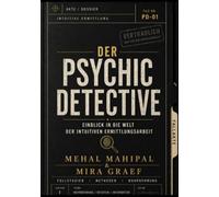 Der Psychic Detective: Einblick in die Welt der intuitiven Ermittlungsarbeit