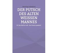 Der Putsch des alten weißen Mannes: Das Maß ist voll - Der Putsch passiert!
