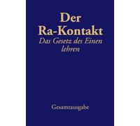 Der Ra-Kontakt: Das Gesetz des Einen lehren