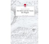 Der Rabe und der Turm der Magier. Life is a Story - story.one