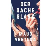 Der Rache Glanz: Roman | Der neue große Roman von der Autorin des französischen Sensationsbestsellers »Mein Mann«