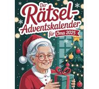Der Rätsel-Adventskalender für Oma 2025: 24 Tage Rätselspaß bis Heiligabend. Das perfekte Geschenk für Knobelfans - mit Sudoku, Zahlenkreuzworträtsel, Gitterrätsel & Quizfragen
