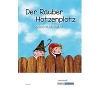 Der Räuber Hotzenplotz - Lehrerheft: Unterricht, Lösungen, Didaktik, Methodik, Heft