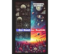 Der Rand der Realität: Eine Reise zu den äußersten Grenzen des Universums und den Tiefen des menschlichen Geistes