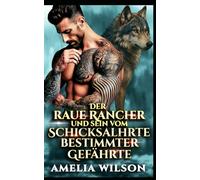Der raue Rancher und sein vom Schicksal bestimmter Gefährte