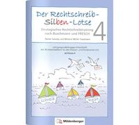 Der Rechtschreib-Silben-Lotse 4, Arbeitsheft: Strategisches Rechtschreibtraining nach der Methode Buschmann und FRESCH. Lehrgangsunabhängiges ... für den Klassen- und Förderunterricht