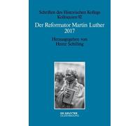 Der Reformator Martin Luther 2017 (Tascabile) Schriften Des Historischen Kollegs