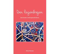 Der Regenbogen: Exotische Liebesgeschichten