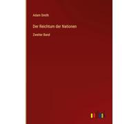 Der Reichtum der Nationen: Zweiter Band