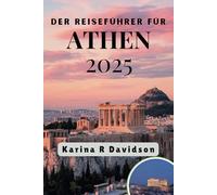 Der Reiseführer für Athen 2025: Entdecken und erkunden Sie zeitlose Landschaften