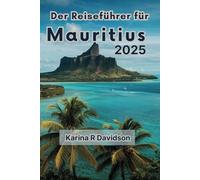 Der Reiseführer für Mauritius 2025: Der ultimative Leitfaden zur Entdeckung der Inselwunder