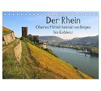 Der Rhein. Oberes Mittelrheintal von Bingen bis Koblenz (Tischkalender 2026 DIN A5 quer), CALVENDO Monatskalender: Entdecken Sie den Rhein und seinen ... Abschnitt zwischen Bingen und Koblenz.