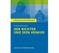 Der Richter und sein Henker. Textanalyse und Interpretation zu Friedrich Dürrenmatt: Alle erforderlichen Infos für Abitur, Matura, Klausur und Referat plus Prüfungsaufgaben mit Lösungen: 42