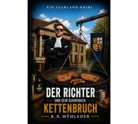 Der Richter und sein Schwenker: Kettenbruch: Ein saarländischer Krimi