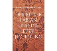 Der Ritter Fabian und die letzte Hoffnung: 3