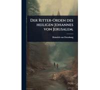 Der Ritter-Orden des heiligen Johannes von Jerusalem.