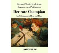 Der rote Champion: Im Galopp durch Herz und Ehre