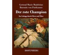 Der rote Champion: Im Galopp durch Herz und Ehre