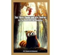 Der Rote Panda und die Beeren: Die Zen-Geschichte vom Genughaben