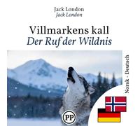 Der Ruf der Wildnis: zweisprachiges Buch Norwegisch Deutsch