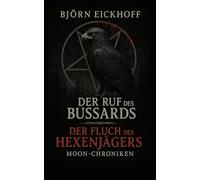 Der Ruf des Bussards - Der Fluch des Hexenjägers: Moon-Chroniken