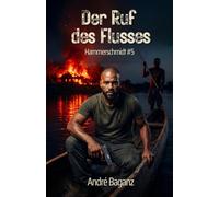 Der Ruf des Flusses: Hammerschmidt #5