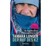 Der Ruf des K2. Meine tragische Expedition bei der Winterbesteigung des K2