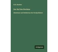 Der Ruf des Nordens: Abenteuer und Heldentum der Nordpolfahrer