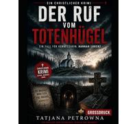Der Ruf vom Totenhügel: Ein Fall für Kommissarin Hannah Lorenz in Großdruck