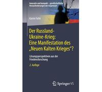 Der Russland-ukraine-krieg: Eine Manifestation Des Neuen Kalten Krieges? Lösungsperspektiven Aus Der Friedensforschung