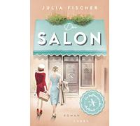 Der Salon: Ein hoffnungsvoller Aufbruch. Starke Frauenschicksale vor der lebendig ausgeleuchteten Kulisse im London und München der Sechziger: 2
